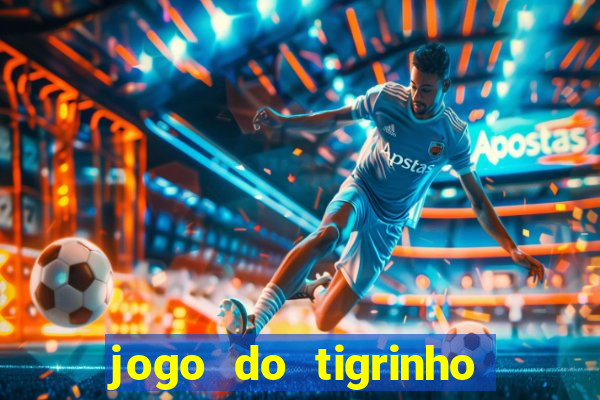 jogo do tigrinho fortune tiger demo